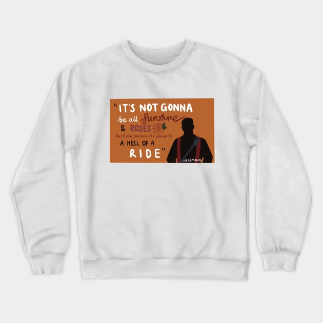 "Hell of a ride" Quote Crewneck Sweatshirt by Meet Us At Molly's